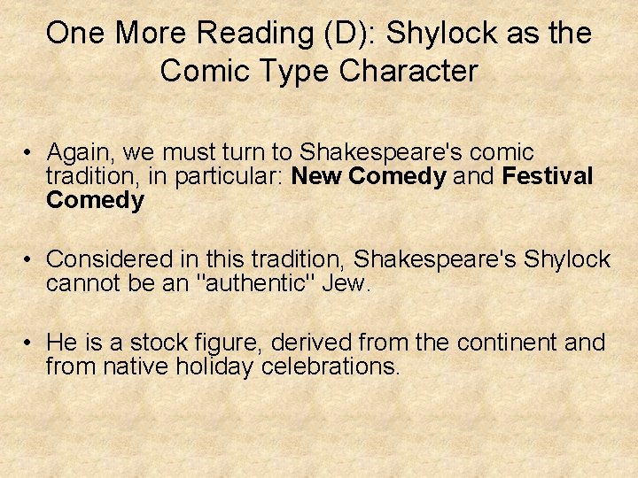 One More Reading (D): Shylock as the Comic Type Character • Again, we must