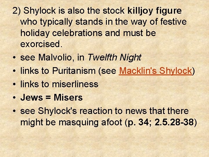 2) Shylock is also the stock killjoy figure who typically stands in the way
