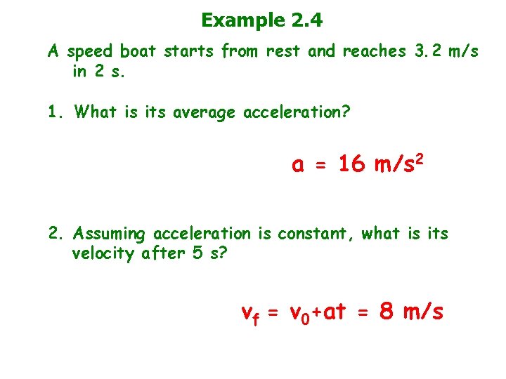 Example 2. 4 A speed boat starts from rest and reaches 3. 2 m/s