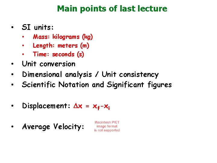 Main points of last lecture • SI units: • • • Mass: kilograms (kg)