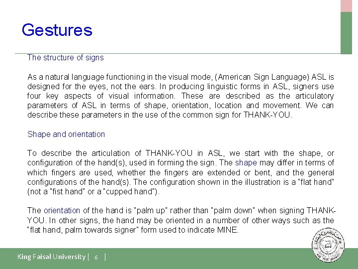 Gestures The structure of signs As a natural language functioning in the visual mode,