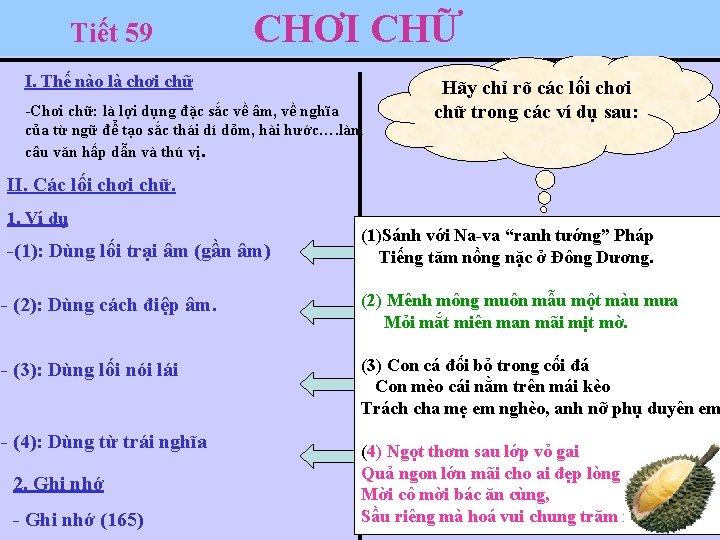 Tiết 59 CHƠI CHỮ I. Thế nào là chơi chữ -Chơi chữ: là lợi