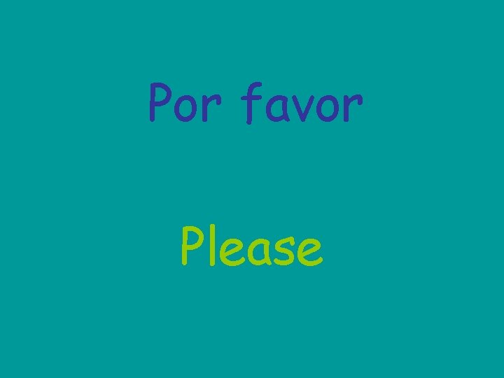 Por favor Please 