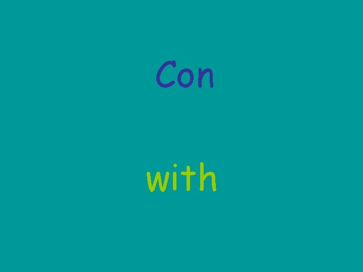 Con with 