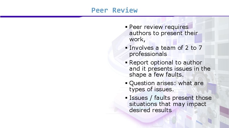 Peer Review § Peer review requires authors to present their work, § Involves a Peer Review § Peer review requires authors to present their work, § Involves a