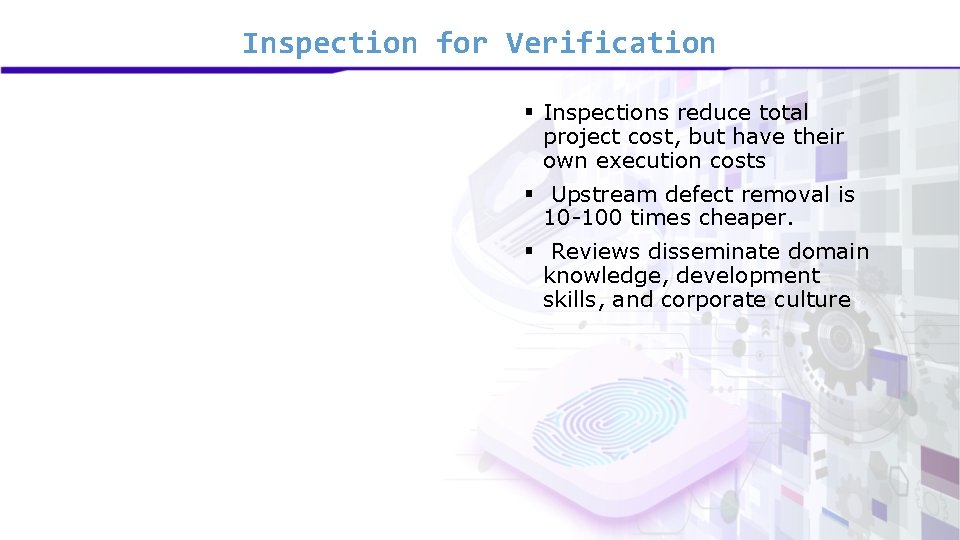 Inspection for Verification § Inspections reduce total project cost, but have their own execution Inspection for Verification § Inspections reduce total project cost, but have their own execution