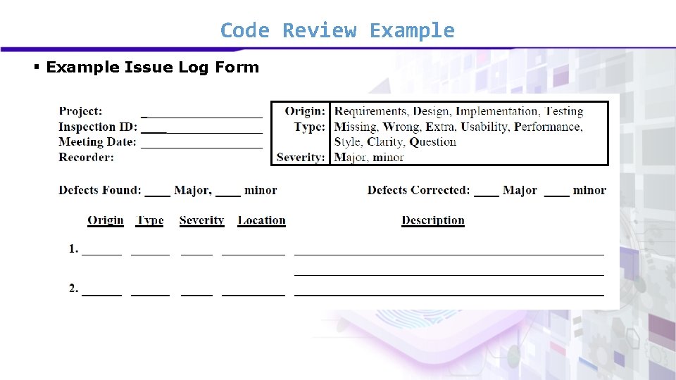 Code Review Example § Example Issue Log Form Code Review Example § Example Issue Log Form