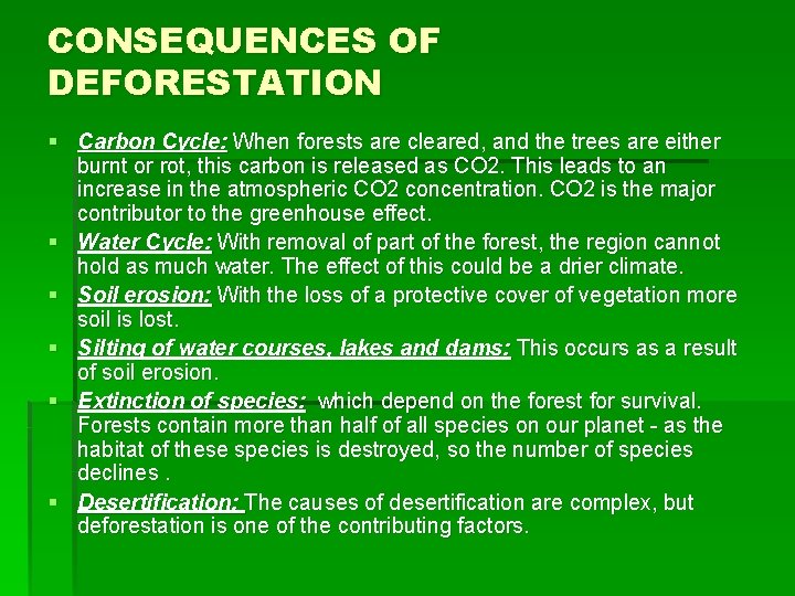 CONSEQUENCES OF DEFORESTATION § Carbon Cycle: When forests are cleared, and the trees are