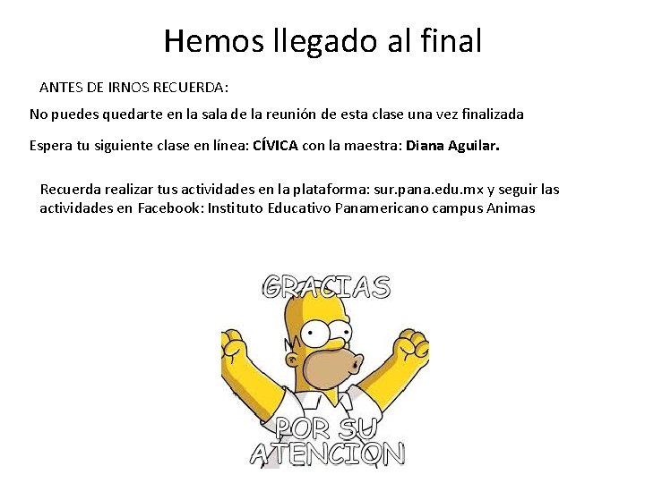 Hemos llegado al final ANTES DE IRNOS RECUERDA: No puedes quedarte en la sala