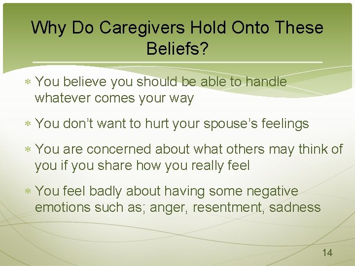 Why Do Caregivers Hold Onto These Beliefs? You believe you should be able to