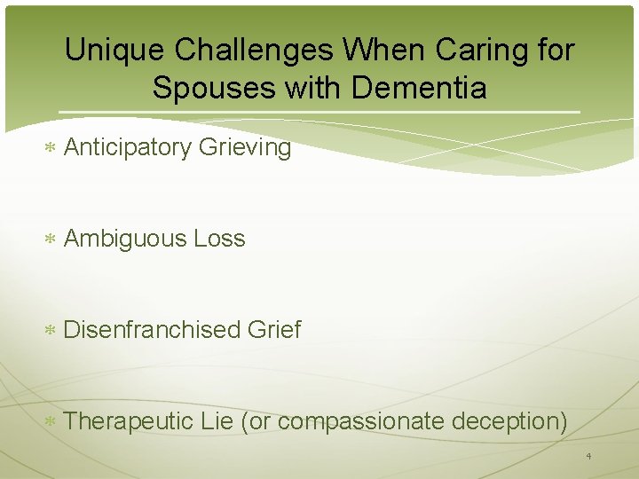 Unique Challenges When Caring for Spouses with Dementia Anticipatory Grieving Ambiguous Loss Disenfranchised Grief