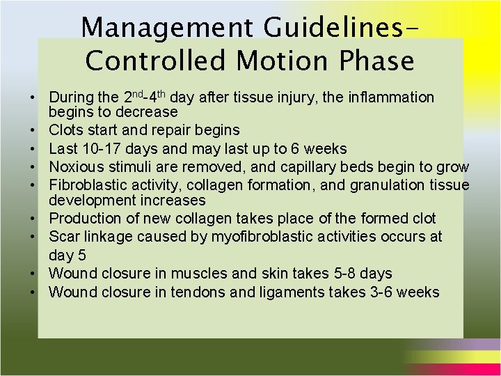 Management Guidelines. Controlled Motion Phase • During the 2 nd-4 th day after tissue Management Guidelines. Controlled Motion Phase • During the 2 nd-4 th day after tissue