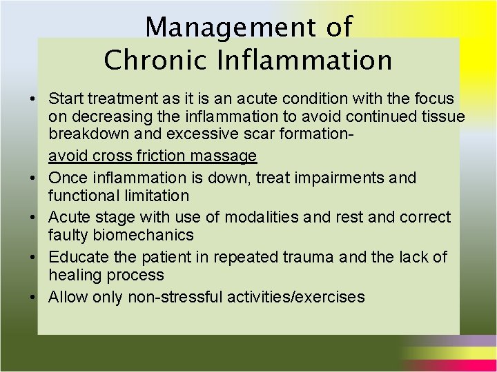 Management of Chronic Inflammation • Start treatment as it is an acute condition with Management of Chronic Inflammation • Start treatment as it is an acute condition with