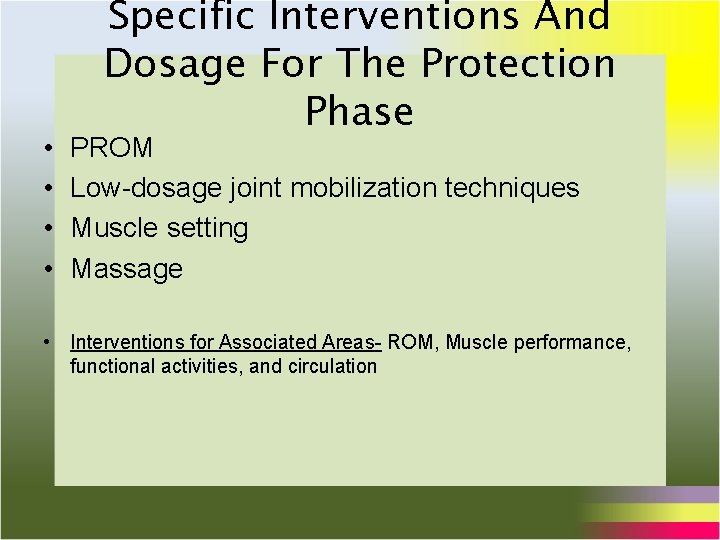 • • Specific Interventions And Dosage For The Protection Phase PROM Low-dosage joint • • Specific Interventions And Dosage For The Protection Phase PROM Low-dosage joint