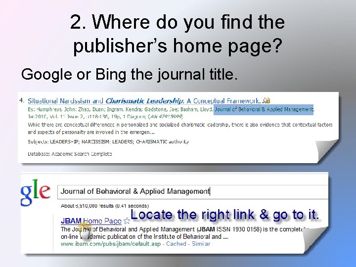 2. Where do you find the publisher’s home page? Google or Bing the journal