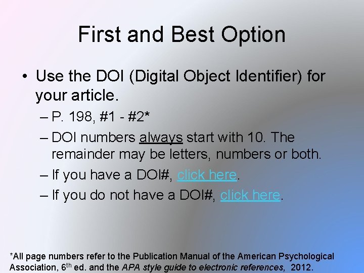 First and Best Option • Use the DOI (Digital Object Identifier) for your article.