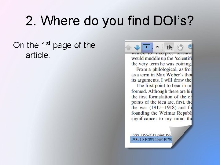 2. Where do you find DOI’s? On the 1 st page of the article.