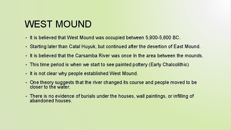 WEST MOUND • It is believed that West Mound was occupied between 5, 900