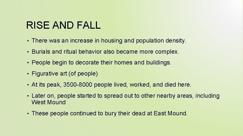 RISE AND FALL • There was an increase in housing and population density. •