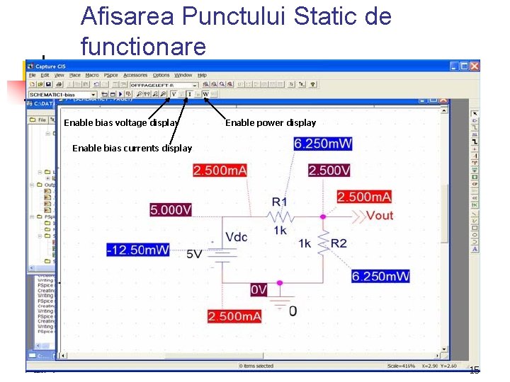 Afisarea Punctului Static de functionare Enable bias voltage display Enable power display Enable bias