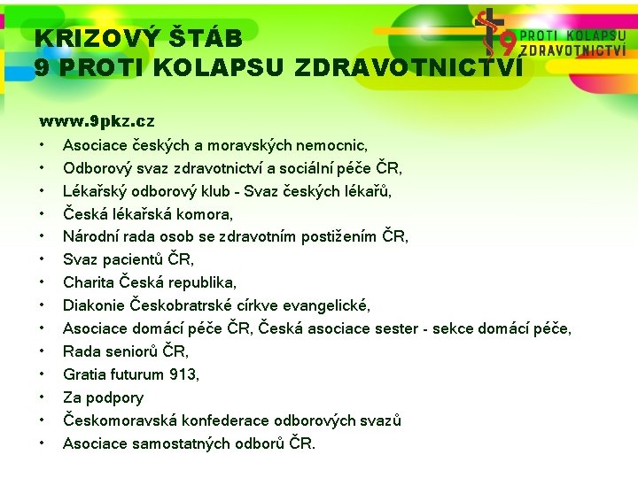 KRIZOVÝ ŠTÁB 9 PROTI KOLAPSU ZDRAVOTNICTVÍ www. 9 pkz. cz • Asociace českých a