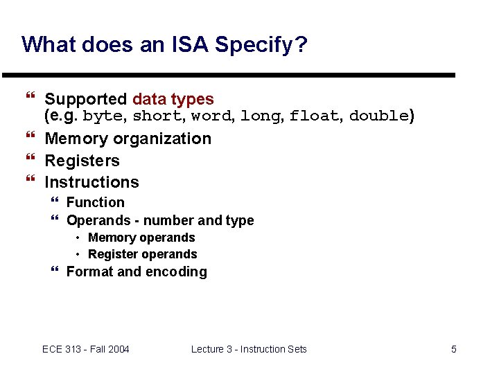 What does an ISA Specify? } Supported data types (e. g. byte, short, word,