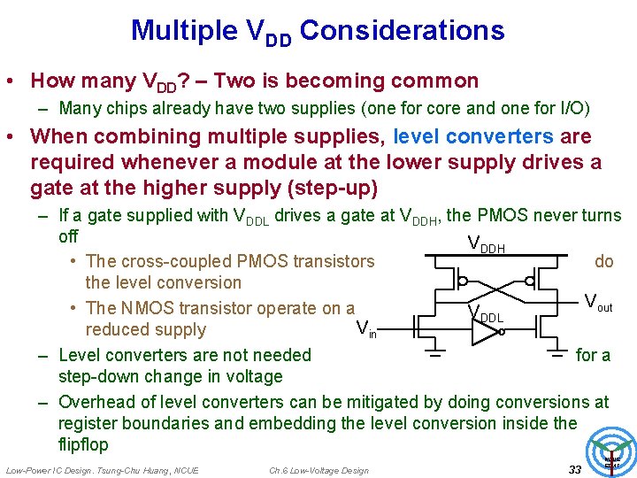 Multiple VDD Considerations • How many VDD? – Two is becoming common – Many