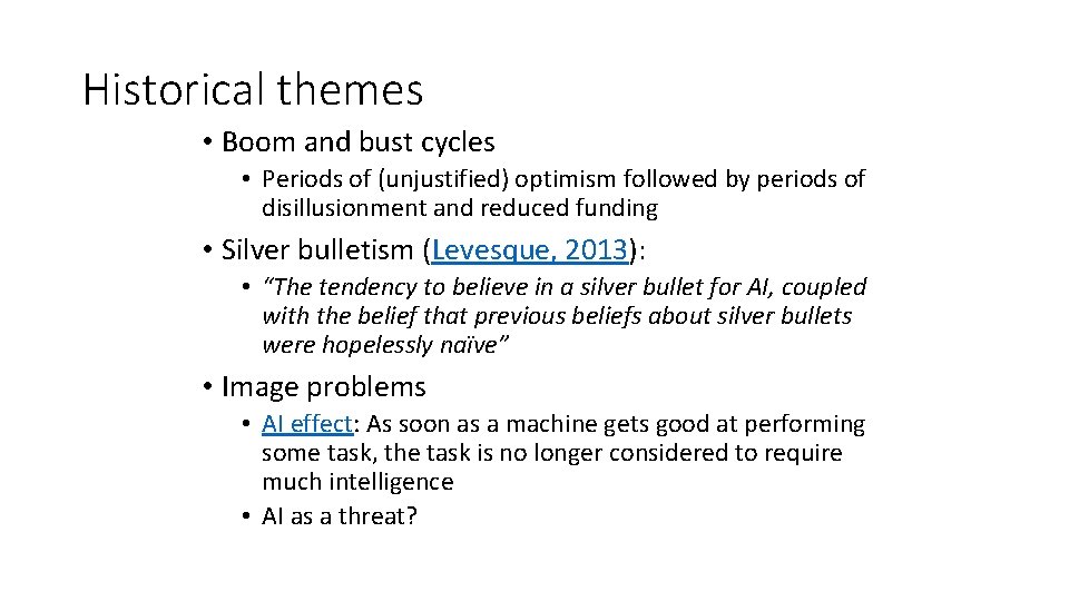 Historical themes • Boom and bust cycles • Periods of (unjustified) optimism followed by