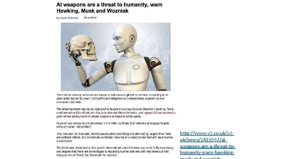 http: //www. v 3. co. uk/v 3 uk/news/2419567/aiweapons-are-a-threat-tohumanity-warn-hawking- 