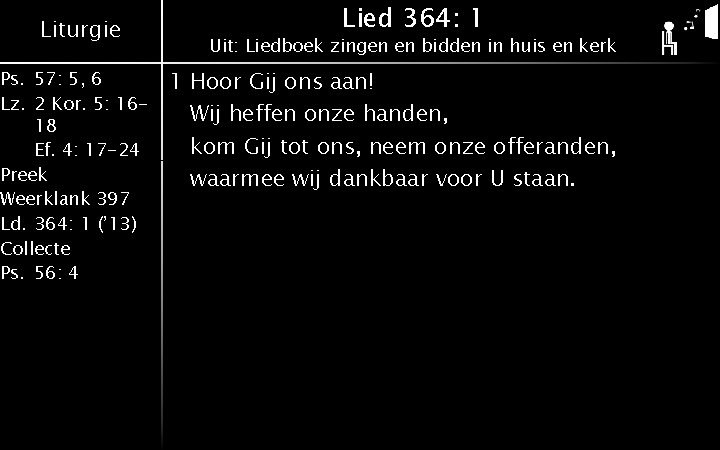 Liturgie Ps. 57: 5, 6 Lz. 2 Kor. 5: 1618 Ef. 4: 17 -24