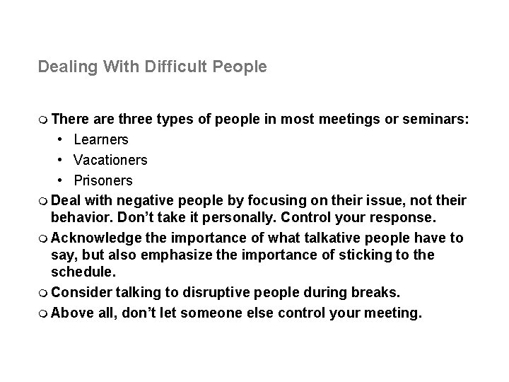 Dealing With Difficult People m There are three types of people in most meetings