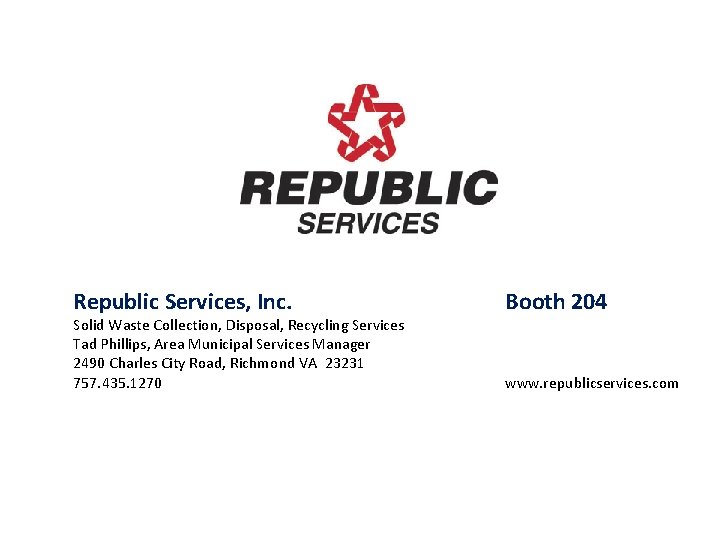 Republic Services, Inc. Solid Waste Collection, Disposal, Recycling Services Tad Phillips, Area Municipal Services