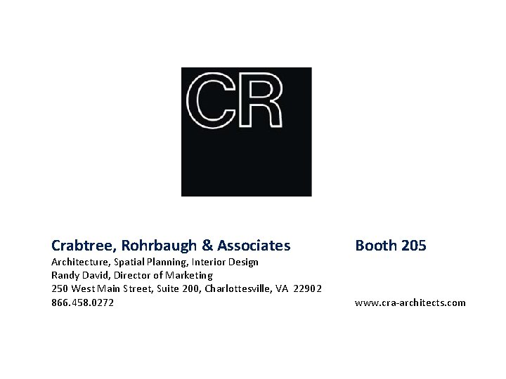 Crabtree, Rohrbaugh & Associates Architecture, Spatial Planning, Interior Design Randy David, Director of Marketing