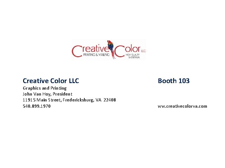 Creative Color LLC Graphics and Printing John Van Hoy, President 11915 Main Street, Fredericksburg,