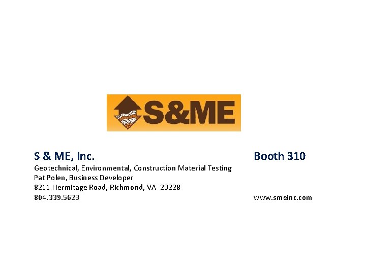 S & ME, Inc. Geotechnical, Environmental, Construction Material Testing Pat Polen, Business Developer 8211