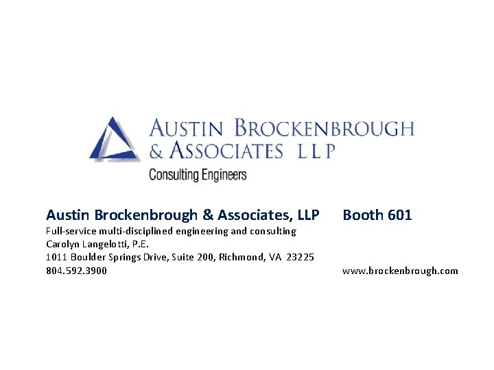 Austin Brockenbrough & Associates, LLP Full-service multi-disciplined engineering and consulting Carolyn Langelotti, P. E.