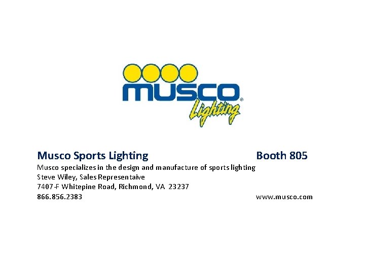 Musco Sports Lighting Booth 805 Musco specializes in the design and manufacture of sports