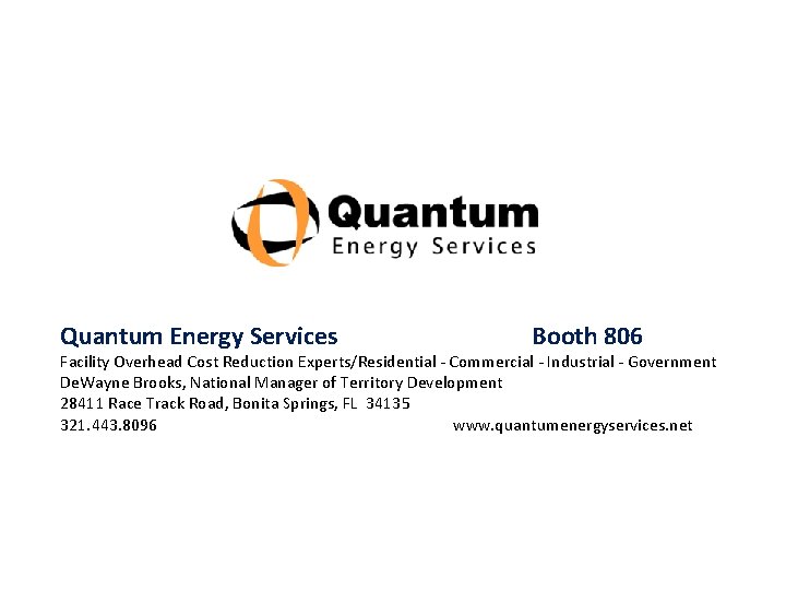 Quantum Energy Services Booth 806 Facility Overhead Cost Reduction Experts/Residential - Commercial - Industrial