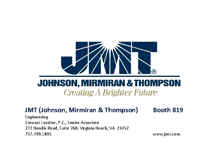 JMT (Johnson, Mirmiran & Thompson) Engineering Stewart Lassiter, P. E. , Senior Associate 272