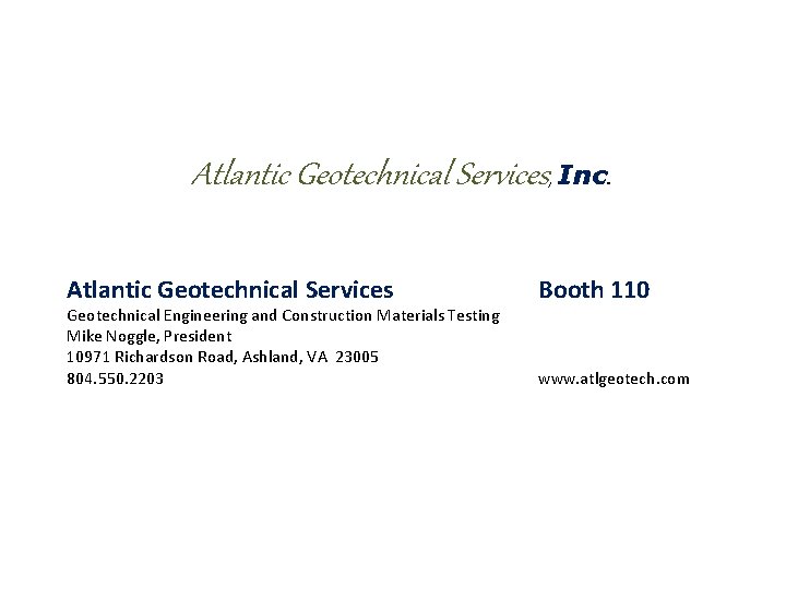  Atlantic Geotechnical Services, Inc. Atlantic Geotechnical Services Geotechnical Engineering and Construction Materials Testing