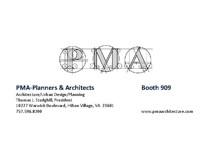 PMA-Planners & Architects Architecture/Urban Design/Planning Thomas J. Stodghill, President 10227 Warwick Boulevard, Hilton Village,