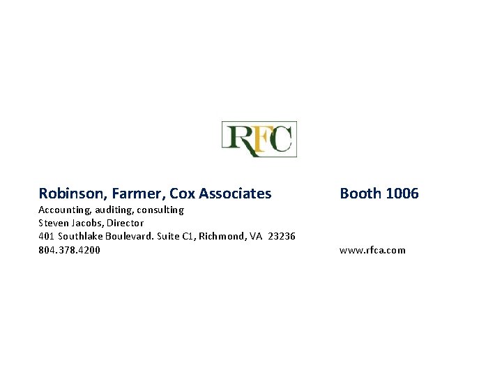 Robinson, Farmer, Cox Associates Accounting, auditing, consulting Steven Jacobs, Director 401 Southlake Boulevard. Suite