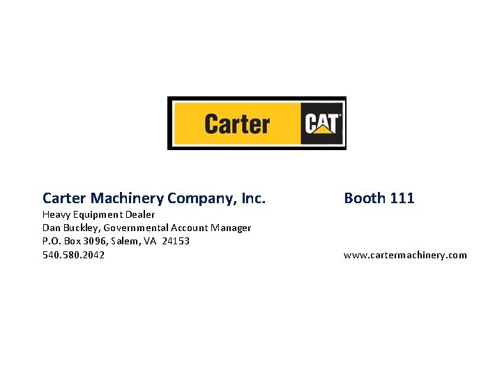 Carter Machinery Company, Inc. Heavy Equipment Dealer Dan Buckley, Governmental Account Manager P. O.