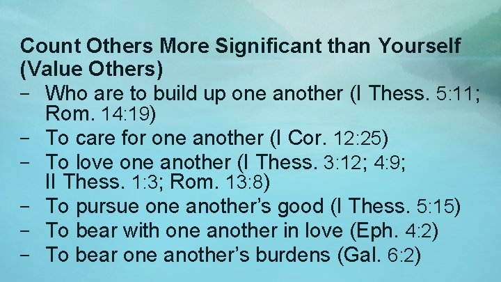 Count Others More Significant than Yourself (Value Others) – Who are to build up