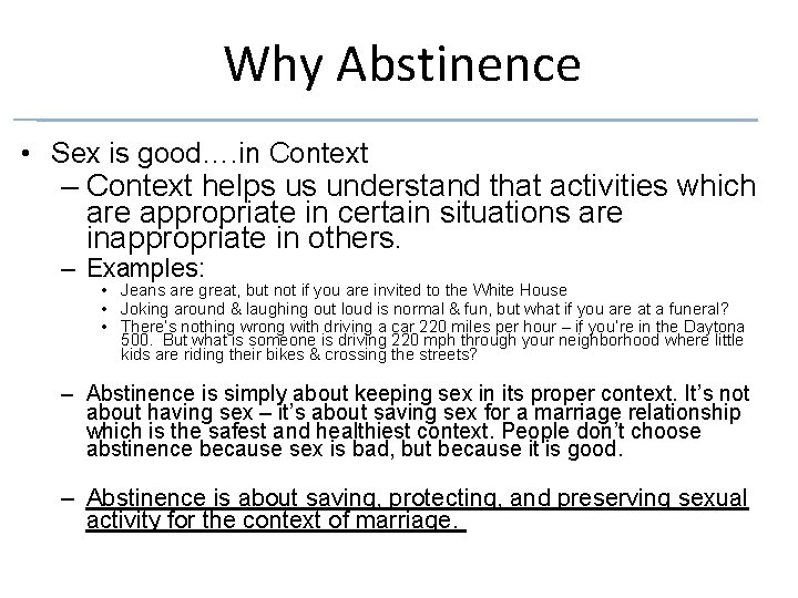 Why Abstinence • Sex is good…. in Context – Context helps us understand that