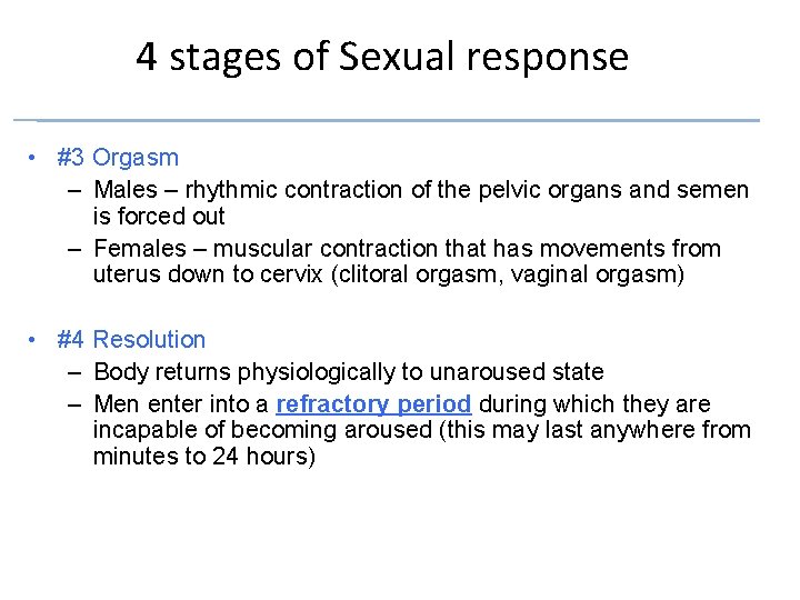 4 stages of Sexual response • #3 Orgasm – Males – rhythmic contraction of