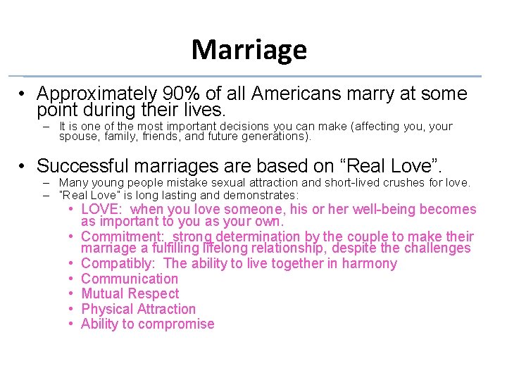 Marriage • Approximately 90% of all Americans marry at some point during their lives.