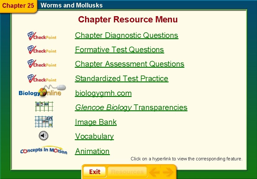 Chapter 25 Worms and Mollusks Chapter Resource Menu Chapter Diagnostic Questions Formative Test Questions