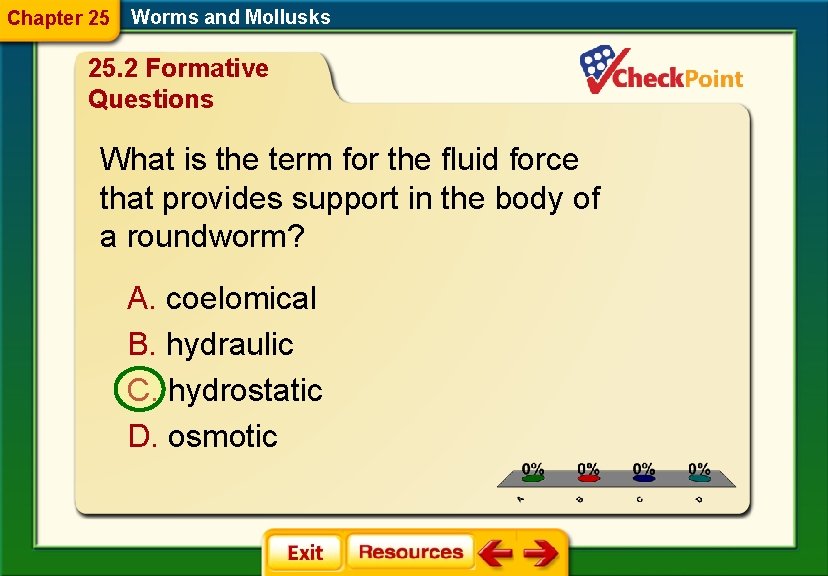 Chapter 25 Worms and Mollusks 25. 2 Formative Questions What is the term for