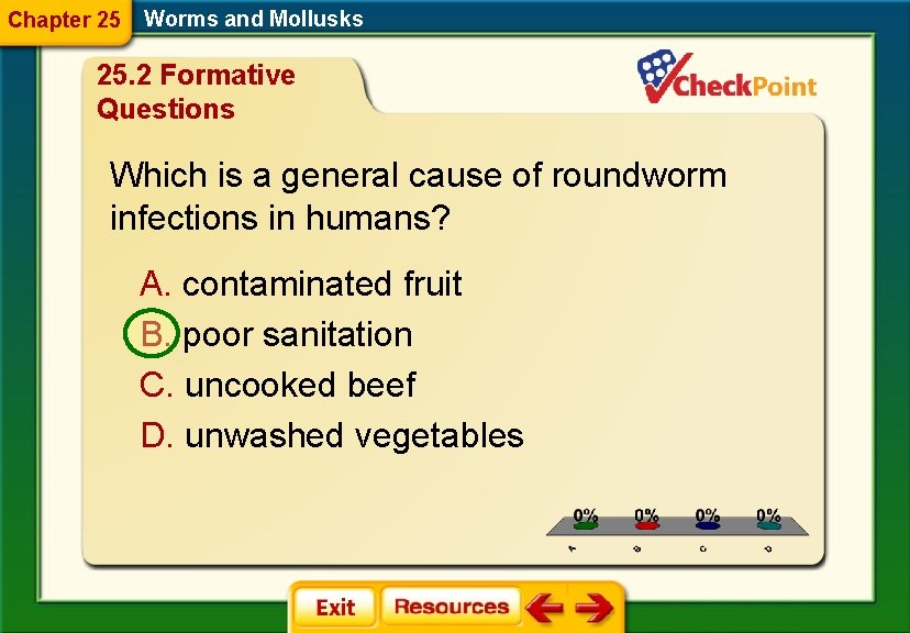 Chapter 25 Worms and Mollusks 25. 2 Formative Questions Which is a general cause